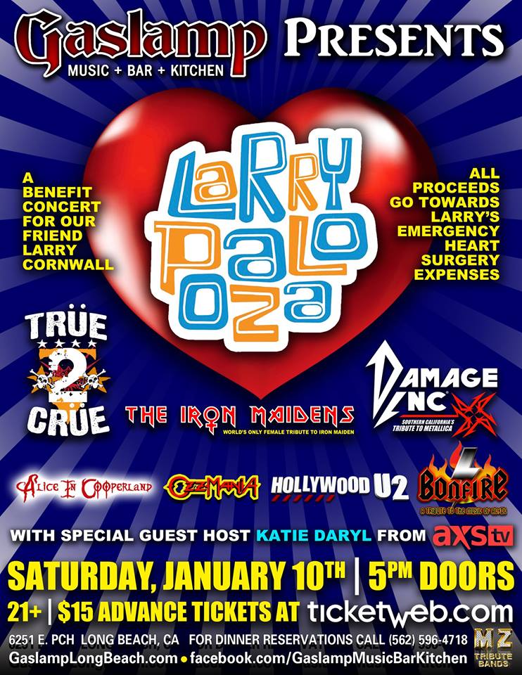 BENEFIT FOR LARRY CORNWALL At The GASLAMP Featuring Host Katie Daryl and 7 Bands from AXS TV&rsquo;S THE WORLD&rsquo;S GREATEST TRIBUTE BANDS January 10,&nbsp;2015