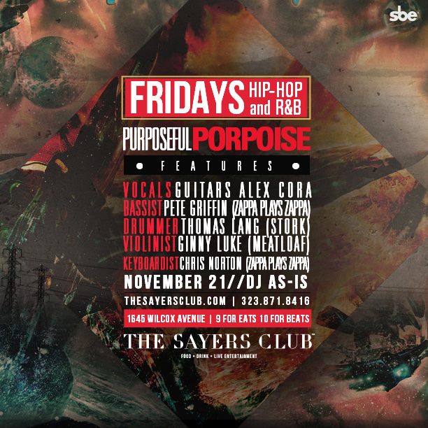 PURPOSEFUL PORPOISE CD RELEASE PARTY Sayers Club November&nbsp;21