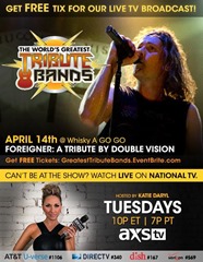 AXS TV&rsquo;S THE WORLD&rsquo;S GREATEST TRIBUTE BANDS Hosted by KATIE DARYL  FOREIGNER #AXSTRIBUTE by DOUBLE VISION at THE WHISKY&nbsp;4/14/2015