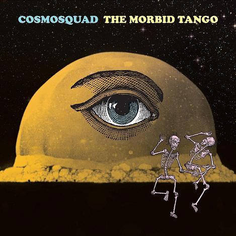 COSMOSQUAD Announce New Album, ‘The Morbid Tango’ and Kevin Chown as New&nbsp;Bassist