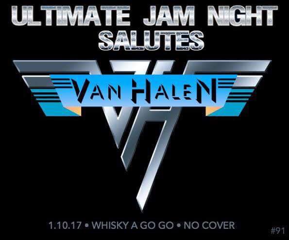 ULTIMATE JAM NIGHT Kicked off 2017 with a Salute to Van Halen at the Whisky A Go Go&nbsp;1/10/2017