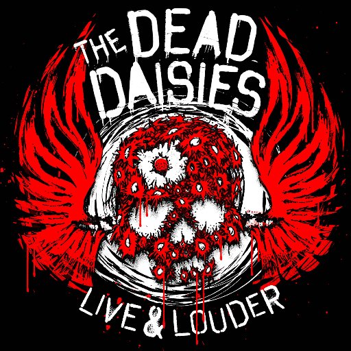 THE DEAD DAISIES ANNOUNCE ‘LIVE & LOUDER’ 2017 WORLD TOUR & LIVE&nbsp;ALBUM