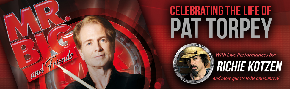 MR BIG and FRIENDS CANYON CLUB Celebrating the Life of Pat Torpey&nbsp;5/23/2018