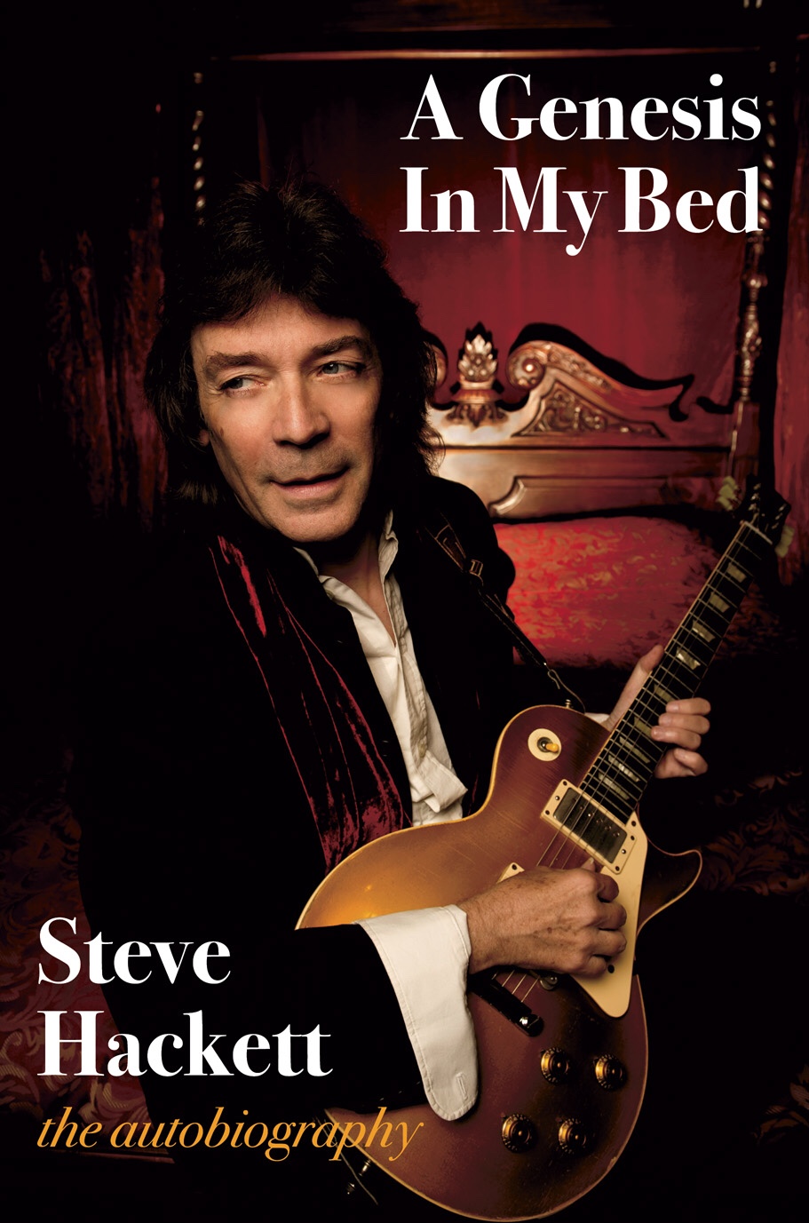 Steve Hackett to Release Autobiography ‘A Genesis In My Bed’ due July&nbsp;2020