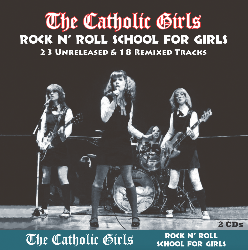 New 2-CD retrospective set announced, ROCK N’ ROLL SCHOOL FOR GIRLS, featuring one of the greatest 1980’s all female bands, THE CATHOLIC&nbsp;GIRLS
