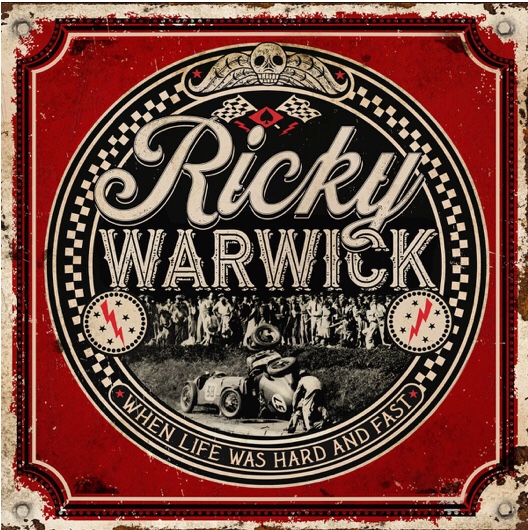 Ricky Warwick New Album ‘When Life Was Hard And Fast’ Out&nbsp;Now