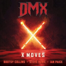 DMX – X Moves Featuring Bootsy Collins Steve Howe and Ian&nbsp;Paice