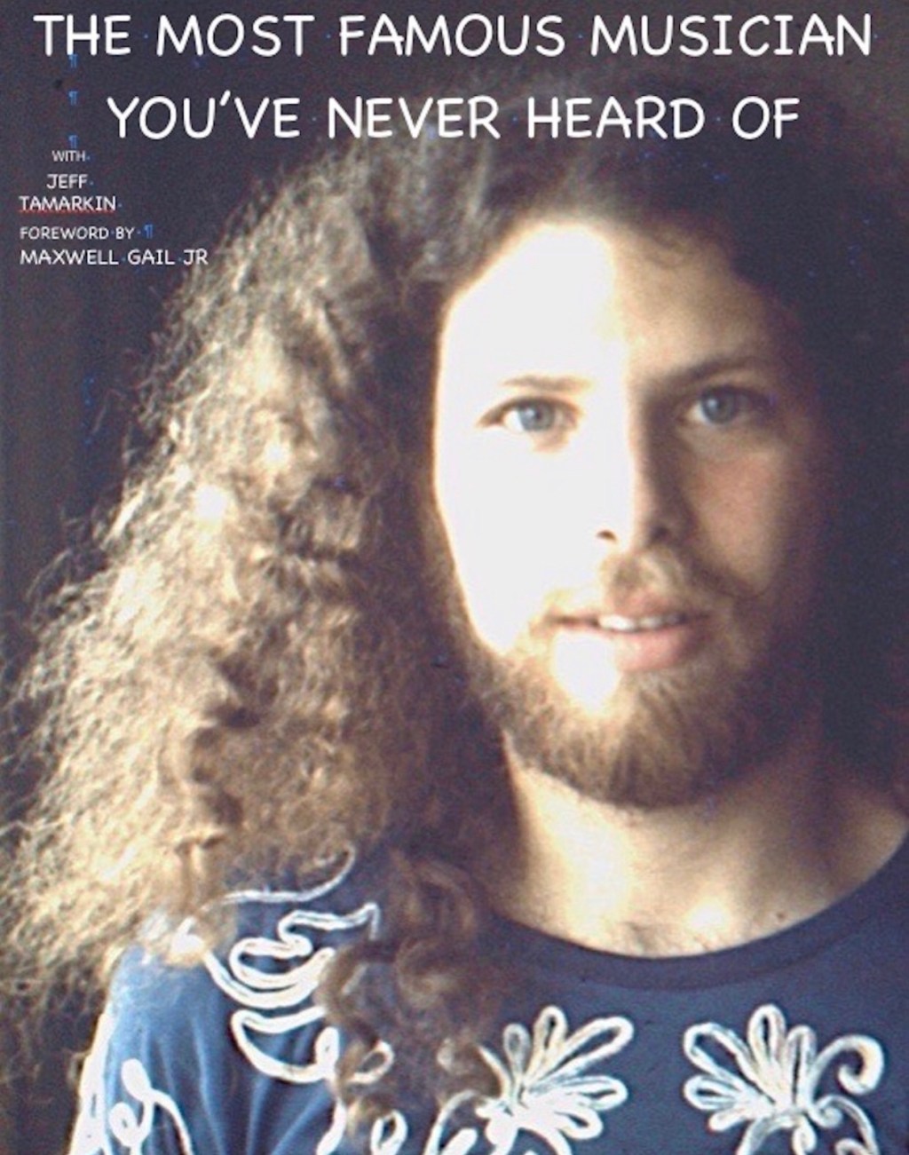 The Most Famous Musician You’ve Never Heard Of: A Rock And Roll Scrapbook Starring Hendrix, Ringo, Nilsson, The Turtles, Little Richard, Dr. John, Seals & Crofts, Billy Bob Thornton, Ray Bolger, Grace Slick and&nbsp;more