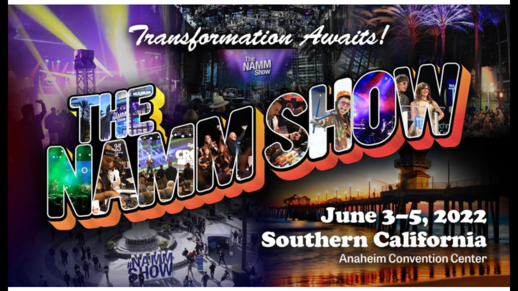 NAMM 2022 Date Change and Updated Schedule:   Summertime in&nbsp;Anaheim
