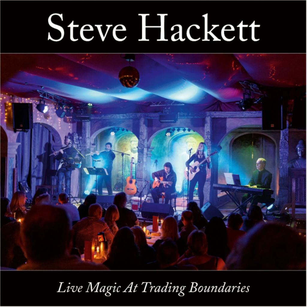 STEVE HACKETT LAUNCHES LIVE RECORDING OF ‘JACUZZI,’ TAKEN FROM ‘LIVE MAGIC AT TRADING BOUNDARIES’